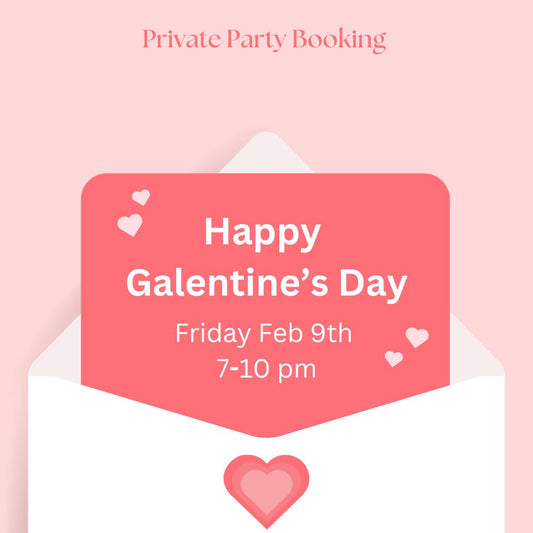 Private Galentines Booking Feb 9th