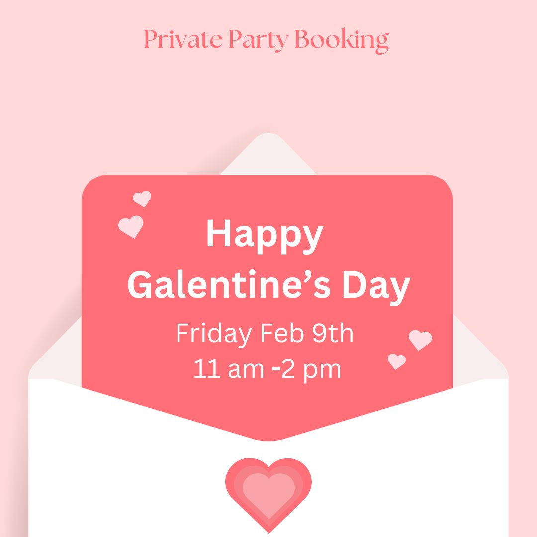 Private Galentines Booking Feb 9th daytime